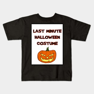 Last Minute Halloween Costume-Pumpkin Kids T-Shirt